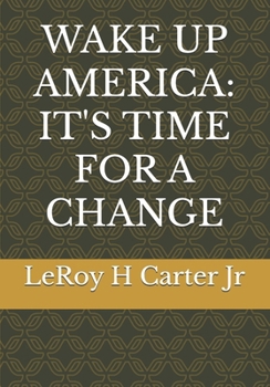 Paperback Wake Up America: It's Time for a Change Book