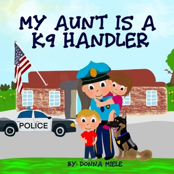 Paperback My Aunt is a K9 Handler Book