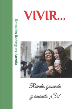 Paperback Vivir Amar Gozar Y Reír [Spanish] Book