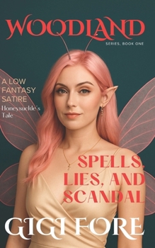 Woodland: Spells, Lies, and Scandal : Honeysuckle's Tale