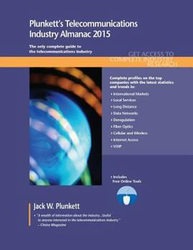Paperback Plunkett's Telecommunications Industry Almanac 2015: Telecommunications Industry Market Research, Statistics, Trends & Leading Companies Book