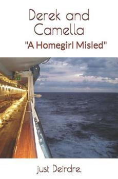 Paperback Derek and Camella: A Homegirl Misled Book