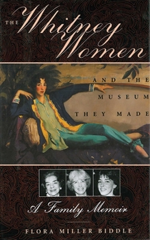 Paperback The Whitney Women and the Museum They Made: A Family Memoir Book