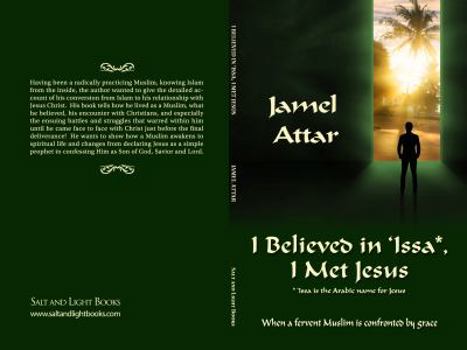 Paperback I Believed in 'Issa, I Met Jesus: When a fervent Muslim is confronted by grace Book