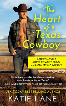 Mass Market Paperback The Heart of a Texas Cowboy: 2-In-1 Edition with Going Cowboy Crazy and Make Mine a Bad Boy Book