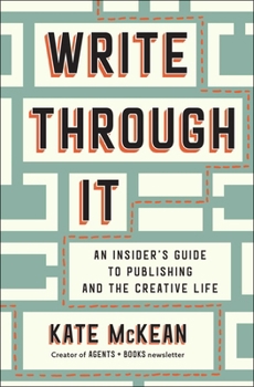 Hardcover Write Through It: An Insider's Guide to Publishing and the Creative Life Book