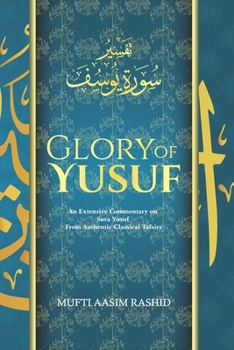 Paperback Glory of Yusuf: B&W Edition- An Extensive Commentary on Sura Yusuf from Authentic Classical Tafsirs Book
