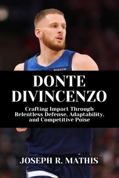 Paperback DONTE DIVINCENZO: Crafting Impact Through Relentless Defense, Adaptability, and Competitive Poise Book