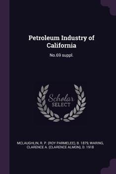 Paperback Petroleum Industry of California: No.69 suppl. Book