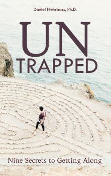 Paperback UnTrapped: Nine Secrets to Getting Along Book