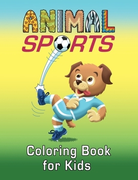 Paperback Animal Sports Coloring Book for Kids: 50 cool cartoon pictures for children to color in Book