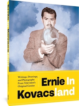 Paperback Ernie in Kovacsland: Writings, Drawings, and Photographs from Television's Original Genius Book