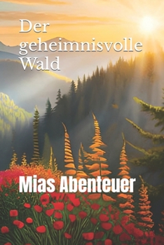 Paperback Der geheimnisvolle Wald: Mias Abenteuer [German] Book