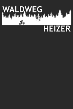 Waldweg Heizer: Notizbuch DIN A5 Blanko 120 Seiten Fahrrad MTB Mountainbike Rennrad Downhill Radsport Bike Geschenkidee & Weihnachten Journal ... Notizheft Notizblock (German Edition)