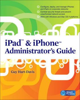Paperback iPad & iPhone Administrator's Guide: Enterprise Deployment Strategies and Security Solutions Book