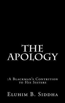Paperback The Apology: : A Blackman's Contrition to His Sisters Book