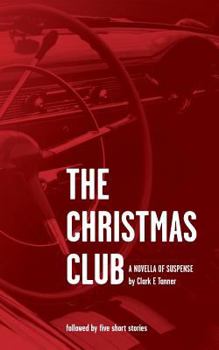 Paperback The Christmas Club - A novella of suspense: Dark Side Encounters - 5 short tales to read at night by a low light Book