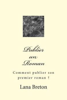 Paperback Publier un Roman: Comment publier son premier roman ? [French] Book