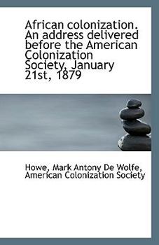 Paperback African Colonization. an Address Delivered Before the American Colonization Society, January 21st, 1 Book