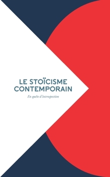 Paperback Le stoïcisme contemporain: En quête d'introspection [French] Book