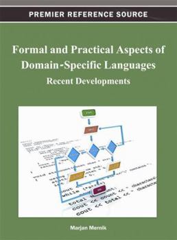 Hardcover Formal and Practical Aspects of Domain-Specific Languages: Recent Developments Book