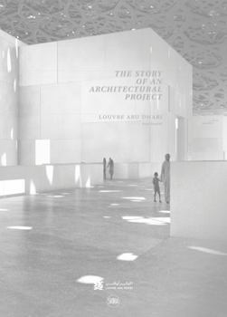 Paperback Louvre Abu Dhabi: The Story of an Architectural Project Book