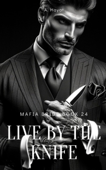 Paperback Live by the Knife: A Dark Organized Crime Romantic Thriller Book