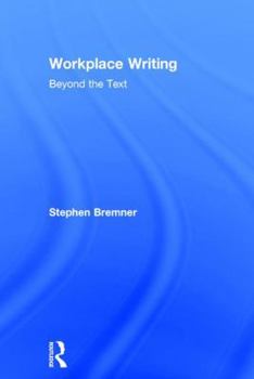 Hardcover Workplace Writing: Beyond the Text Book