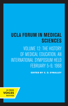 Paperback The History of Medical Education, 12: An International Symposium Held February 5-9, 1968 Book