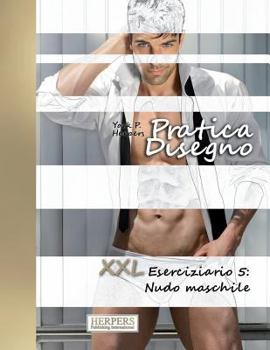 Paperback Pratica Disegno - XXL Eserciziario 5: Nudo maschile [Italian] Book