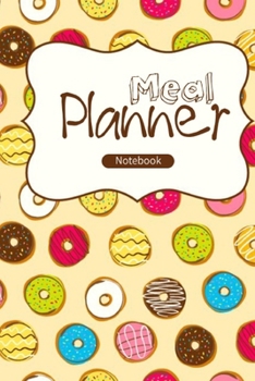 Meal Planner: Track And Plan Your Meals Weekly ( Food Planner / Diary / Log / Journal / Calendar): Meal Prep And Planning journal: Weekly Meal ... Pages with Weekly Grocery Shopping List