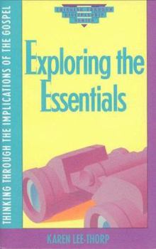 Paperback Exploring the Essentials: Thinking Through the Implications of the Gospel Book