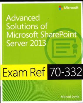 Paperback Exam Ref 70-332 Advanced Solutions of Microsoft Sharepoint Server 2013 (McSe) Book