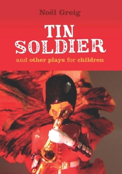 Paperback Tin Soldier: And Other Plays for Children Book