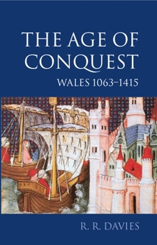 Paperback The Age of Conquest: Wales 1063-1415 Book