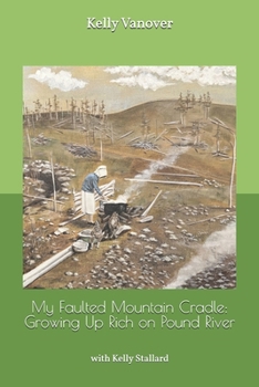 Paperback My Faulty Mountain Cradle: Growing Up Rich on Pound River Book