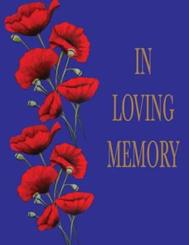 In Loving Memory : In Loving Memory: Memorial Guest Book, Condolence Book, Remembrance Book,