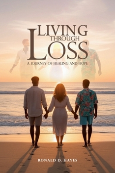 Paperback LIVING THROUGH LOSS: A Journey Of Healing And Hope Book