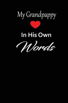 My Grandpappy in his own words: A guided journal to tell me your memories,keepsake questions.This is a great gift to Dad,grandpa,granddad,father and ... family members, grandchildren life Birthday