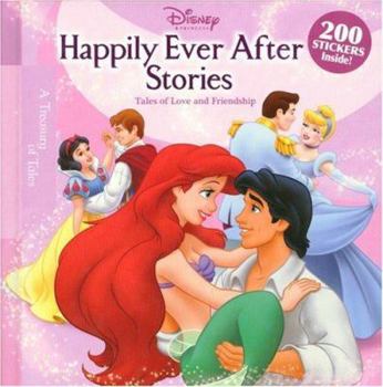 Hardcover Happily Ever After Stories: Tales of Love and Friendship [With Stickers] Book