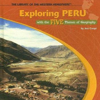 Paperback Exploring Peru with the Five Themes of Geography Book