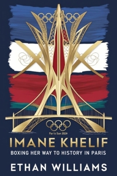 Imane Khelif: Imane Khelif: Boxing Her Way to History in Paris