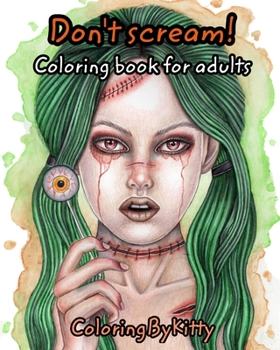 Paperback ColoringByKitty: Don't scream: Greyscale coloring book for adults Book