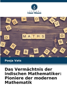 Das Vermächtnis der indischen Mathematiker: Pioniere der modernen Mathematik (German Edition)