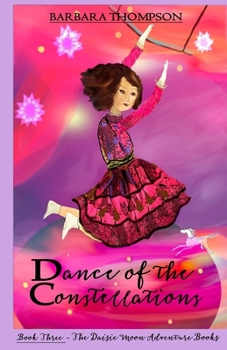 Dance of the Constellations (The Daisie Moon Adventure Books)