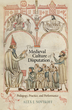 Hardcover The Medieval Culture of Disputation: Pedagogy, Practice, and Performance Book