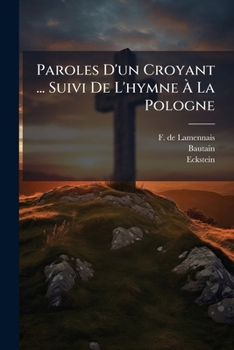 Paroles D'un Croyant ... Suivi De L'hymne À La Pologne: De La Réponse D'un Chrétien...
