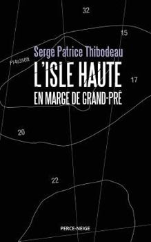 Paperback L'isle Haute: en marge de Grand-Pré [French] Book