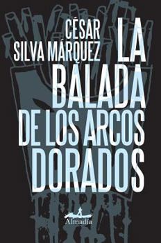 Paperback La Balada de Los Arcos Dorados [Spanish] Book