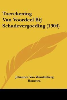Paperback Toerekening Van Voordeel Bij Schadevergoeding (1904) [Chinese] Book
